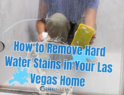 How to Remove Hard Water Stains in Your Las Vegas Home
