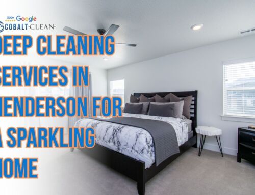Deep Cleaning Services in Henderson for a Sparkling Home