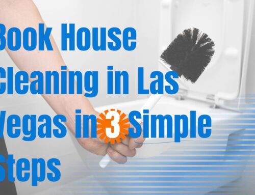 Book House Cleaning in Las Vegas in 3 Simple Steps